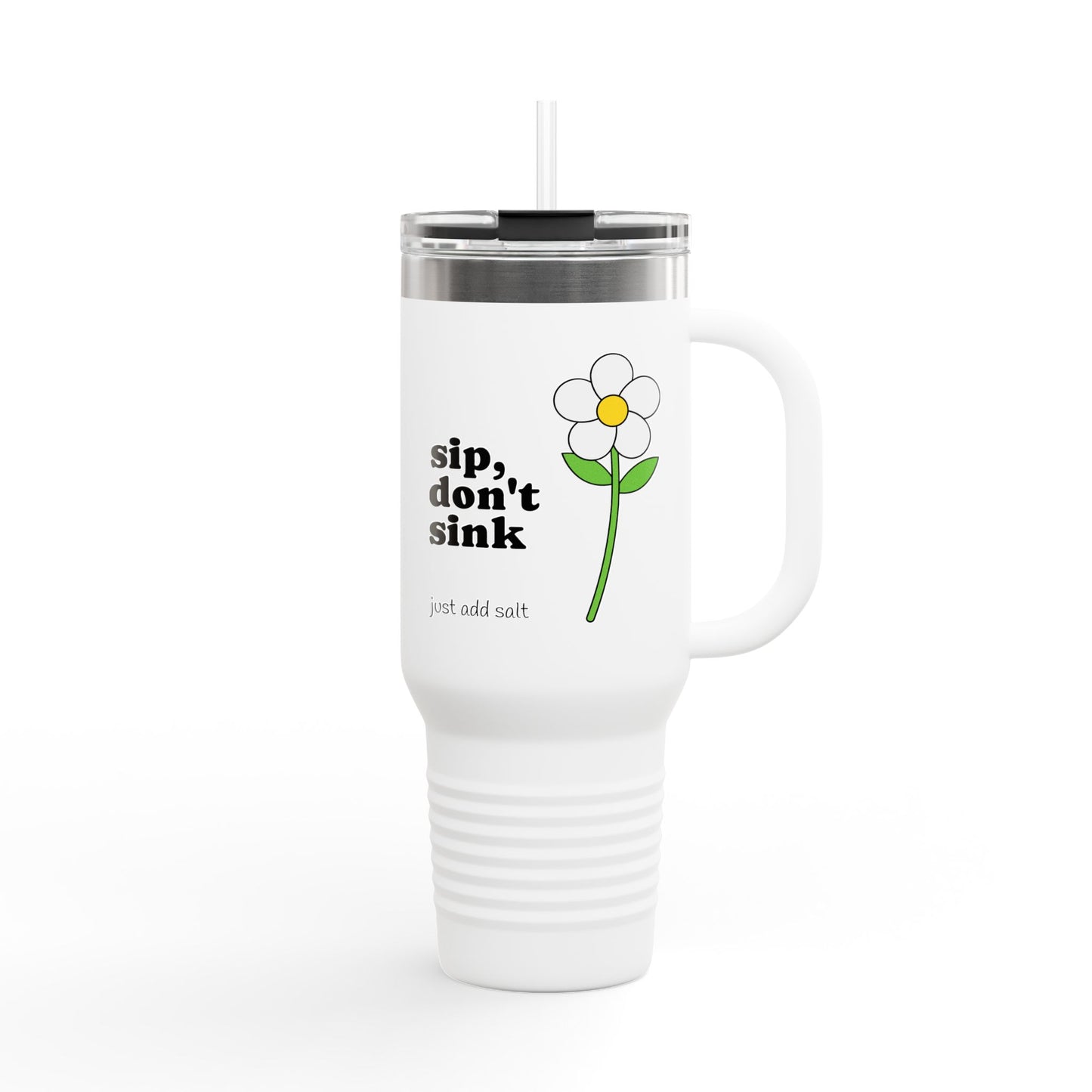 "Sip, Don't Sink" Daisy Tumbler with Straw