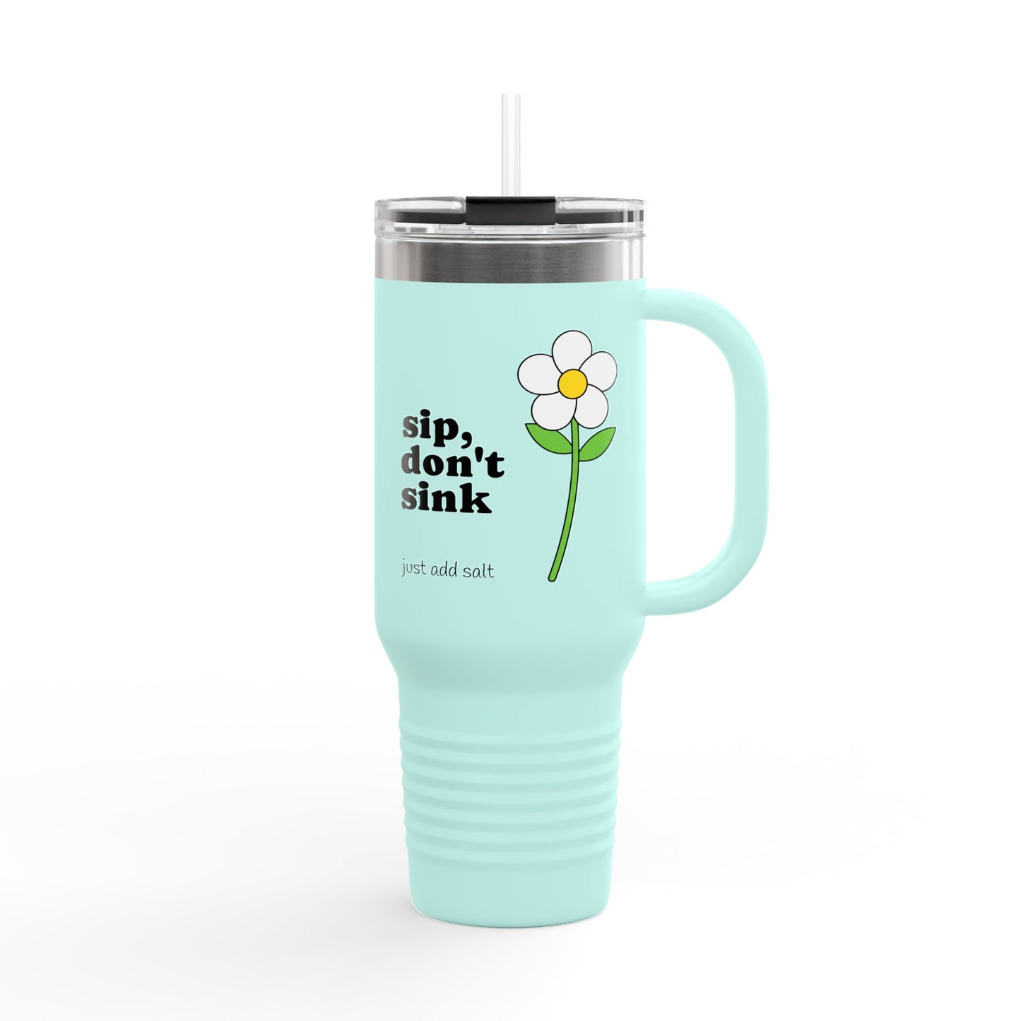 "Sip, Don't Sink" Daisy Tumbler with Straw